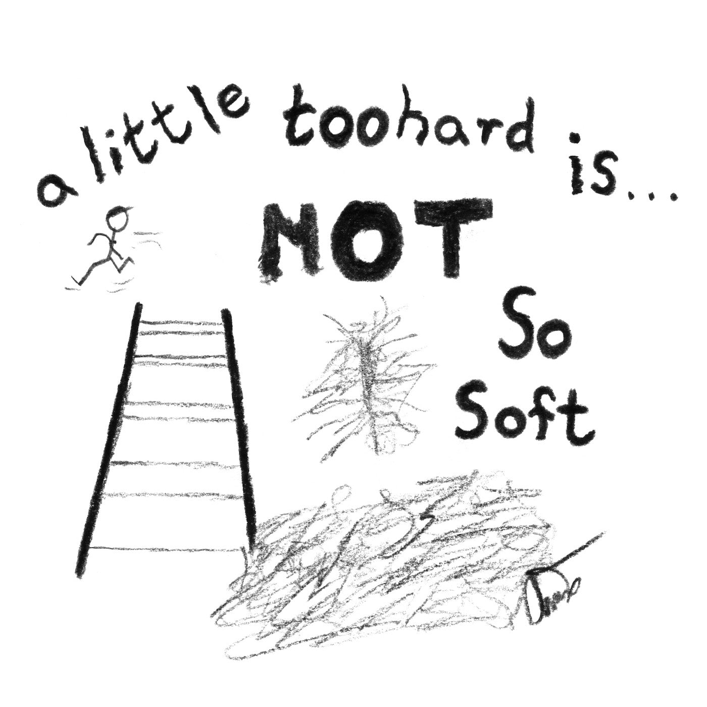 A Little Too Hard Is...Not So Soft